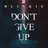 Don't Give Up (On Love)