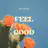Feel Good (feat. GRL_BLU)