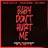 Baby Don't Hurt Me (Sofi Tukker Remix)