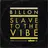 Slave To The Vibe (Radio Edit)