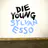 Die Young