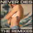 Never Dies (The Remixes)
