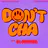 Don't Cha (with BLOND:ISH)