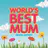 World's Best Mum