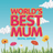 World's Best Mum