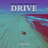 Drive (Remixes) (feat. Delilah Montagu)