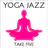 Yoga Jazz... Take Five